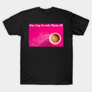 One Cup to rule them all - Kaffee Tasse Spruch T-Shirt